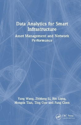 Data Analytics for Smart Infrastructure - Yang Wang, Zhidong Li, Bin Liang, Hongda Tian, Ting Guo