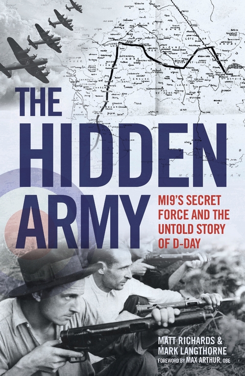 Hidden Army - MI9's Secret Force and the Untold Story of D-Day -  Matt Richards