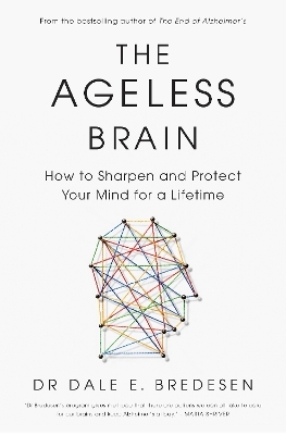 The Ageless Brain - Dr Dale Bredesen