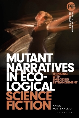 Mutant Narratives in Ecological Science Fiction - Kaisa Kortekallio