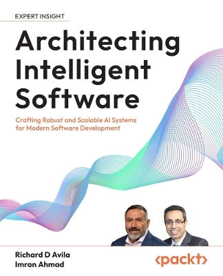 Architecting Intelligent Software - Richard D Avila, Imran Ahmad