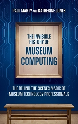 The Invisible History of Museum Computing - Paul Marty, Katherine Jones