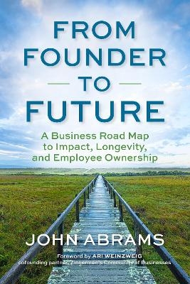 From Founder to Future - John Abrams