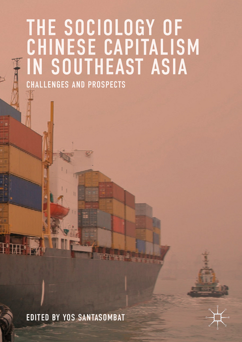 The Sociology of Chinese Capitalism in Southeast Asia - 