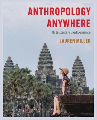 Anthropology Anywhere - Lauren Elizabeth Miller, Lauren E. Miller