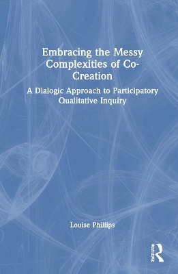 Embracing the Messy Complexities of Co-Creation - Louise Phillips