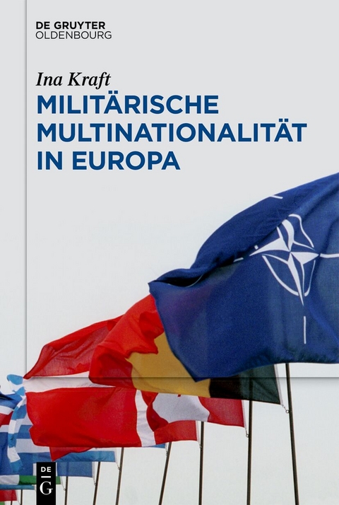 Militärische Multinationalität in Europa - Ina Kraft