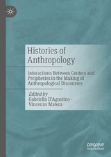 Histories of Anthropology - D'Agostino, Gabriella; Matera, Vincenzo