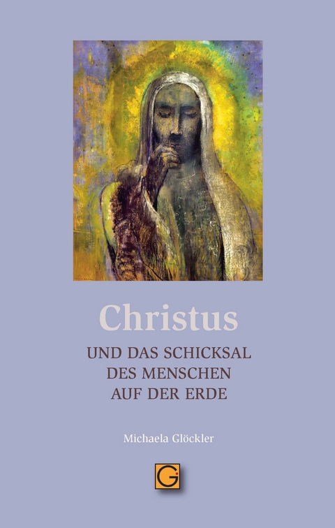 CHRISTUS und das Schicksal des Menschen auf der Erde - Michaela Glöckler