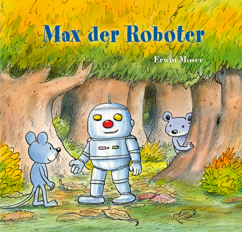 Max der Roboter - Erwin Moser