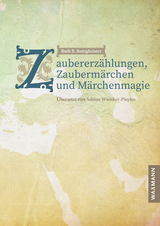 Zaubererzählungen, Zaubermärchen und Märchenmagie - Ruth B. Bottigheimer