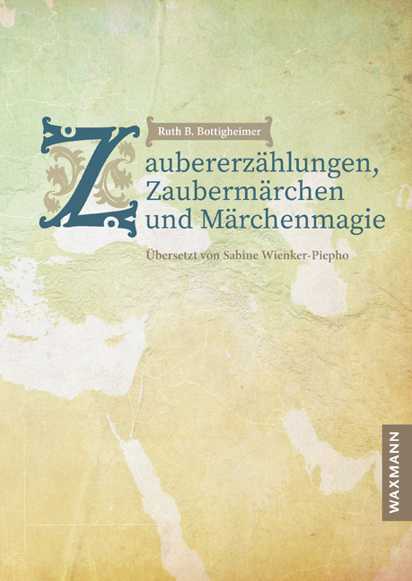 Zaubererzählungen, Zaubermärchen und Märchenmagie - Ruth B. Bottigheimer