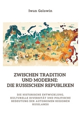 Zwischen Tradition und Moderne: Die russischen Republiken - Iwan Golowin