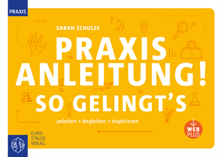 Praxisanleitung! So gelingt`s - Sarah Schulze