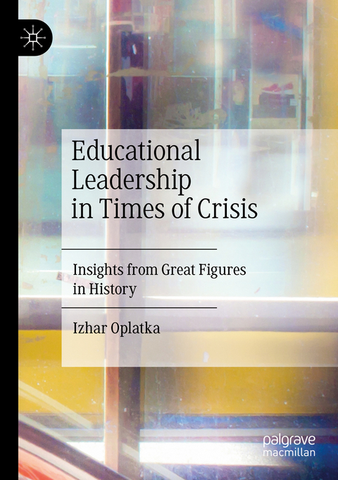 Educational Leadership in Times of Crisis - Izhar Oplatka