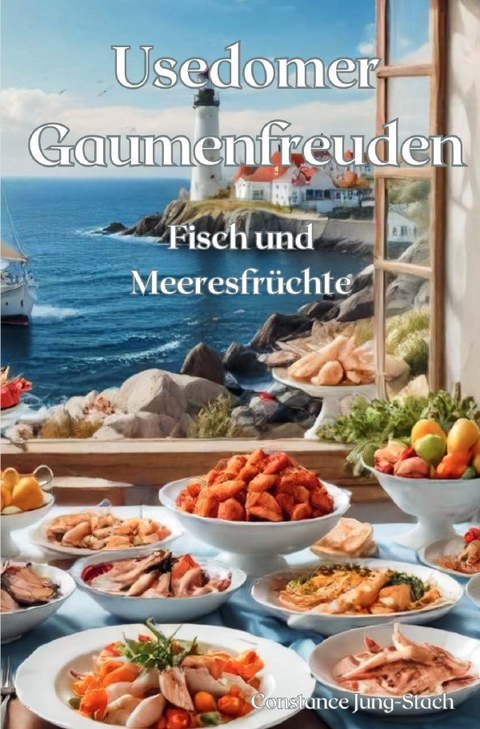 Usedomer Gaumenfreuden - Constance Jung-Stach