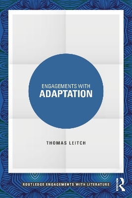 Engagements with Adaptation - Thomas Leitch