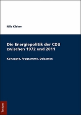 Die Energiepolitik der CDU zwischen 1972 und 2011 - Nils Kleine