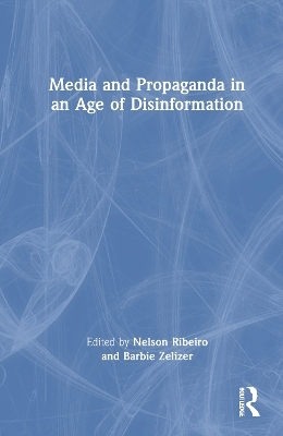 Media and Propaganda in an Age of Disinformation - 