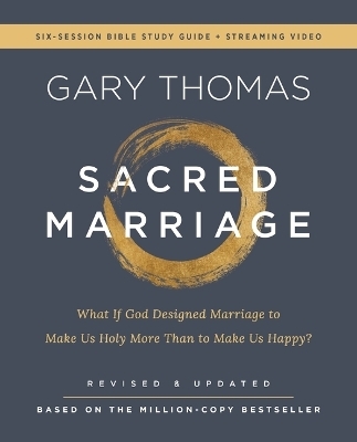 Sacred Marriage Bible Study Guide plus Streaming Video, Revised and Updated - Gary Thomas