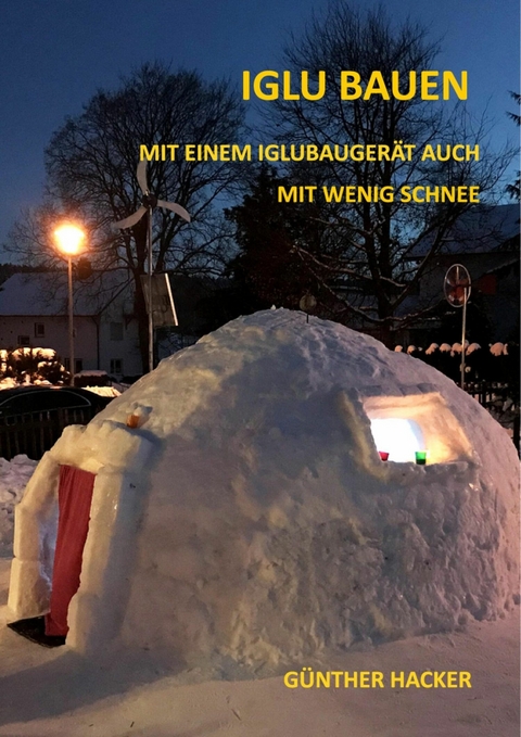 Iglu bauen - Günther Hacker