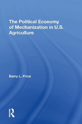 The Political Economy Of Mechanization In U.s. Agriculture - Barry Price