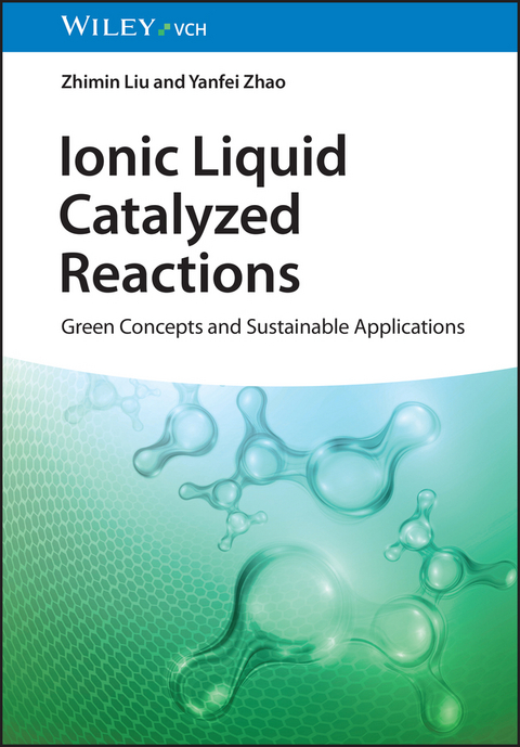 Ionic Liquid Catalyzed Reactions - Zhimin Liu, Yanfei Zhao