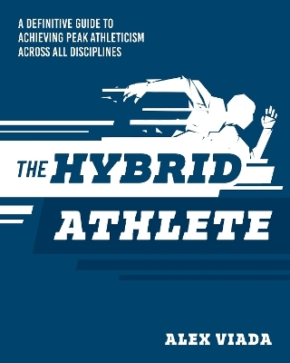 The Hybrid Athlete - Alex Viada