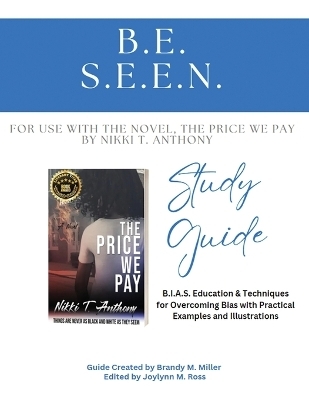 B.E. S.E.E.N. Study Guide - Brandy M Miller