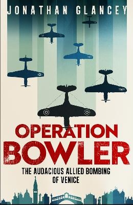 Operation Bowler - Jonathan Glancey