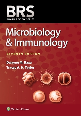 BRS Microbiology & Immunology - Dwayne M Baxa, Tracey A. H. Taylor