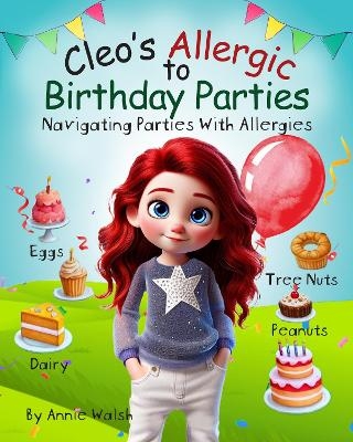 Cleo's Allergic to Birthday Parties - Annie Walsh