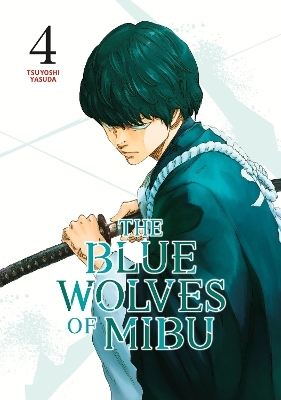 The Blue Wolves of Mibu 4 - Tsuyoshi Yasuda