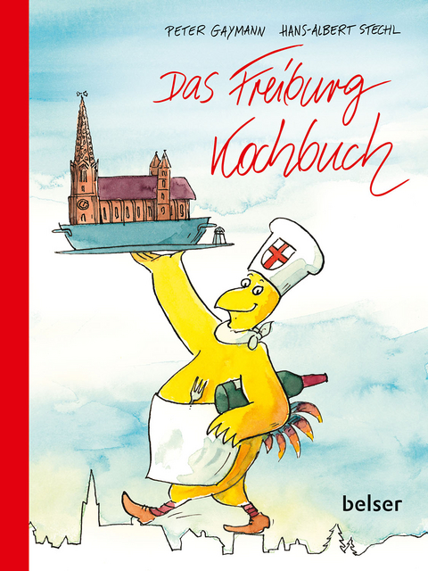 Das Freiburg Kochbuch - Peter Gaymann, Hans-Albert Stechl