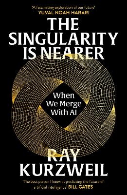 The Singularity is Nearer - Ray Kurzweil