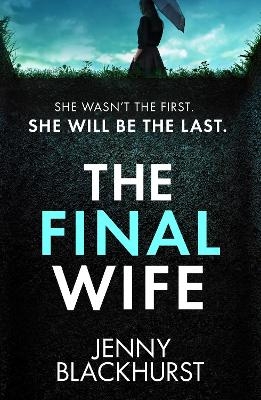 The Final Wife - Jenny Blackhurst