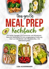 Das große Meal Prep Kochbuch - Lisa Ackermann