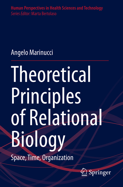 Theoretical Principles of Relational Biology - Angelo Marinucci