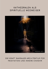 Kathedralen als spirituelle Wegweiser - Giovanni Baffi