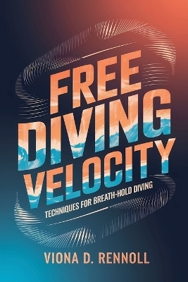 Free Diving Velocity - Viona D Rennoll