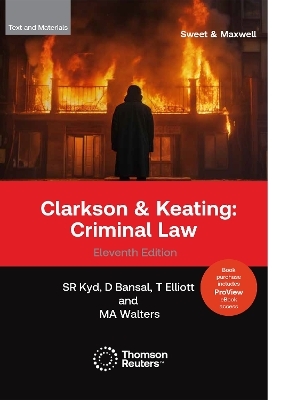 Clarkson & Keating: Criminal Law - Text & Materials - Professor Sally Kyd, Dr Tracey Elliott, Dr Mark Austin Walters