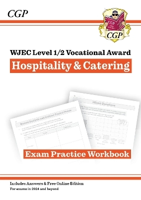 New WJEC Level 1/2 Vocational Award in Hospitality & Catering: Exam Practice Workbook (with Onl Ed) -  CGP Books