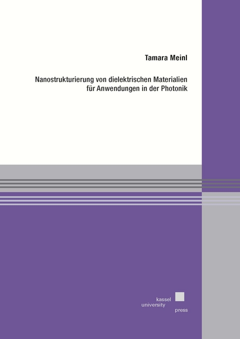 Nanostrukturierung von dielektrischen Materialien für Anwendungen in der Photonik - Tamara Meinl