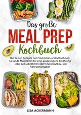 Das große Meal Prep Kochbuch - Lisa Ackermann