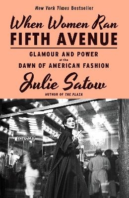 When Women Ran Fifth Avenue - Julie Satow