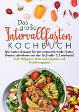 Das große Intervallfasten Kochbuch - Lisa Ackermann