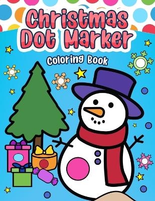 Christmas Dot Marker Coloring Book -  Happy Kids Press