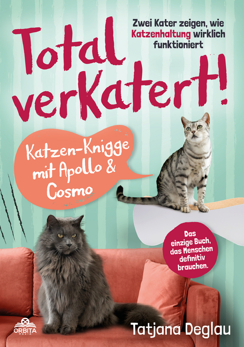 Total verkatert! Katzen-Knigge mit Apollo & Cosmo - Tatjana Deglau