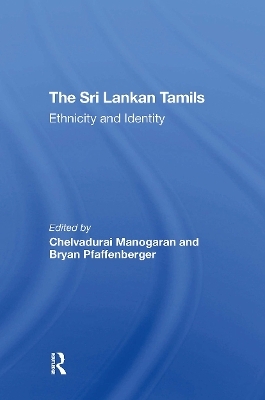 The Sri Lankan Tamils - Chelvadurai Manogaran, Bryan Pfaffenberger