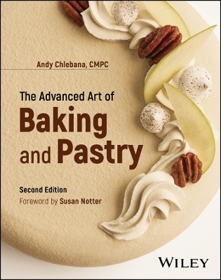 The Advanced Art of Baking and Pastry - R. Andrew Chlebana